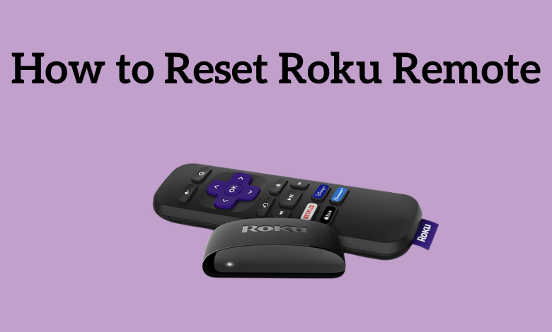 How to Reset Roku Remote [All Models]