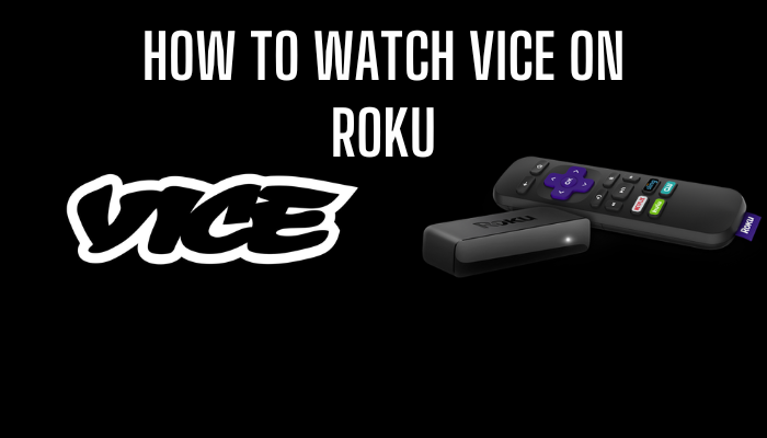 How to Install and Watch Vice on Roku