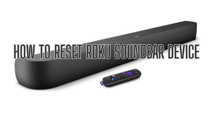 How to Reset Roku Soundbar Device
