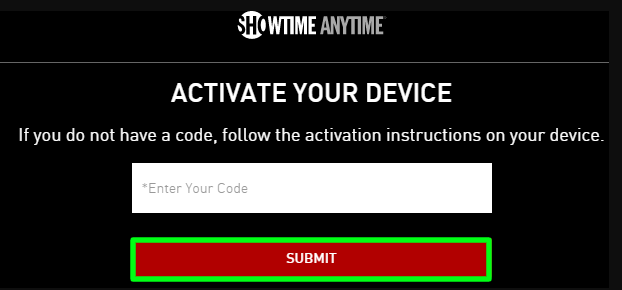 Enter the activation code and stream Showtime Anytime on Roku