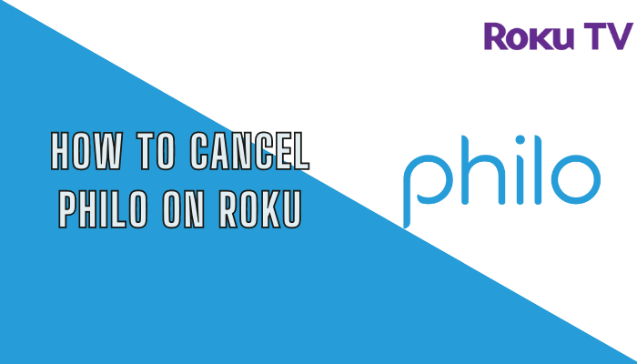 How to Cancel Philo on Roku