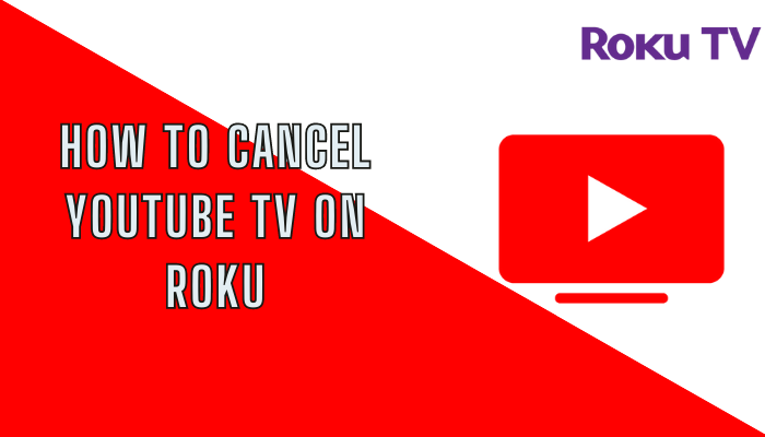 How to Cancel YouTube TV on Roku