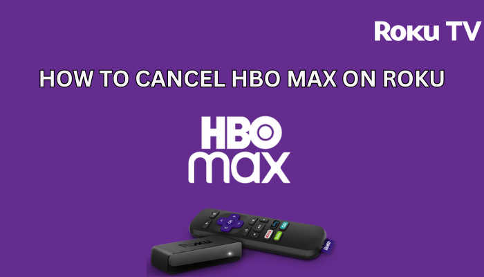 How To Cancel HBO Max Subscription on Roku