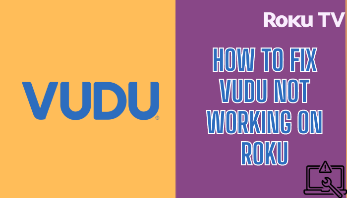 How to Fix Vudu not working on Roku