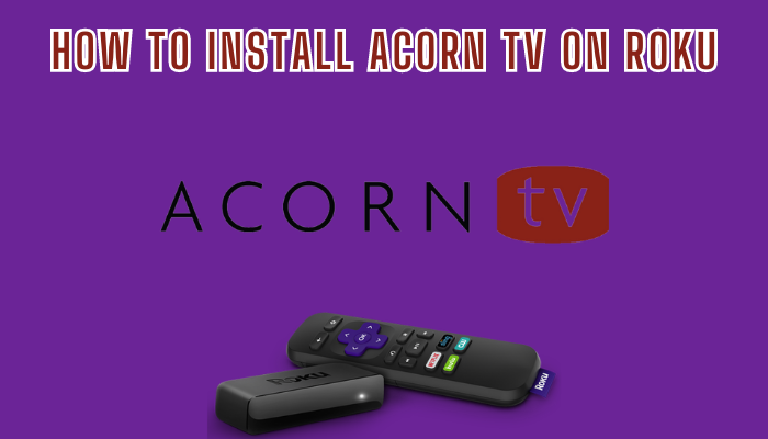 How to Install Acorn TV on Roku