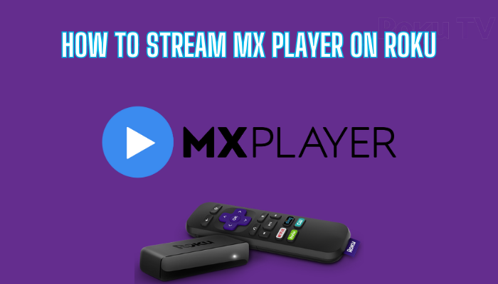 How to Stream MX Player Shows on Roku