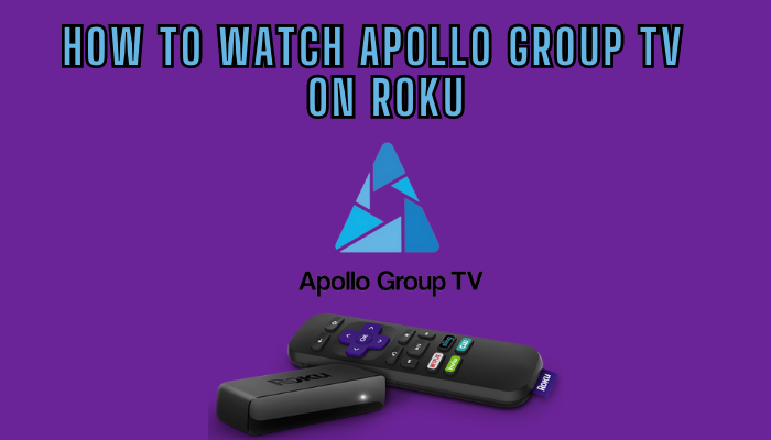 How to Stream Apollo Group TV on Roku
