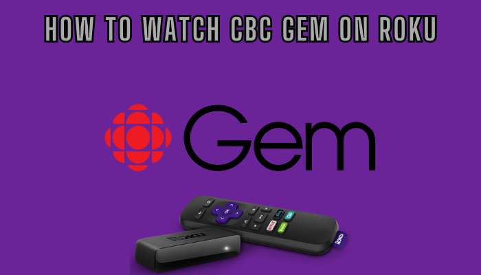 How to Watch CBC Gem on Roku