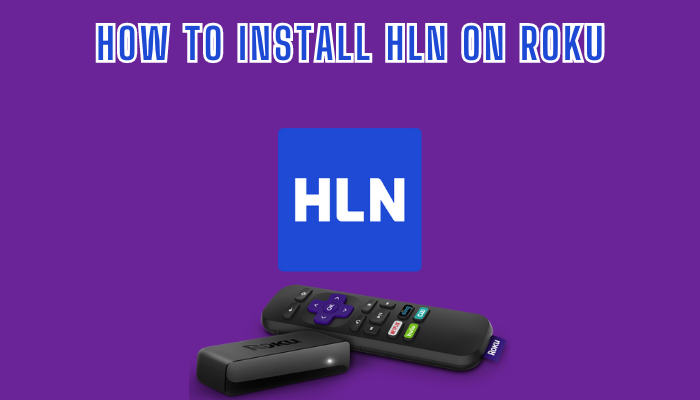 How to Watch HLN on Roku