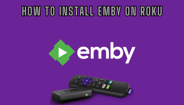 How to Install & Activate Emby on Roku
