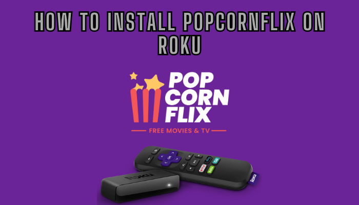 Get Popcornflix on Roku.
