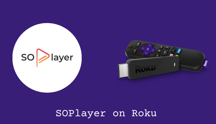 SOPlayer on Roku