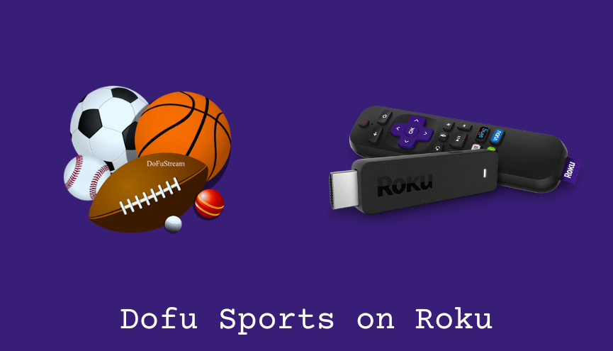 How to Stream Dofu Sports on Roku [Easy Ways]