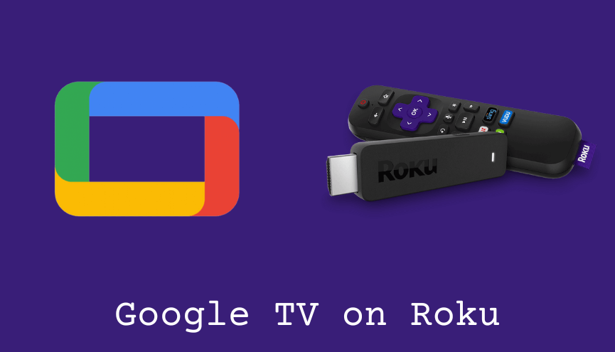 Google TV on Roku