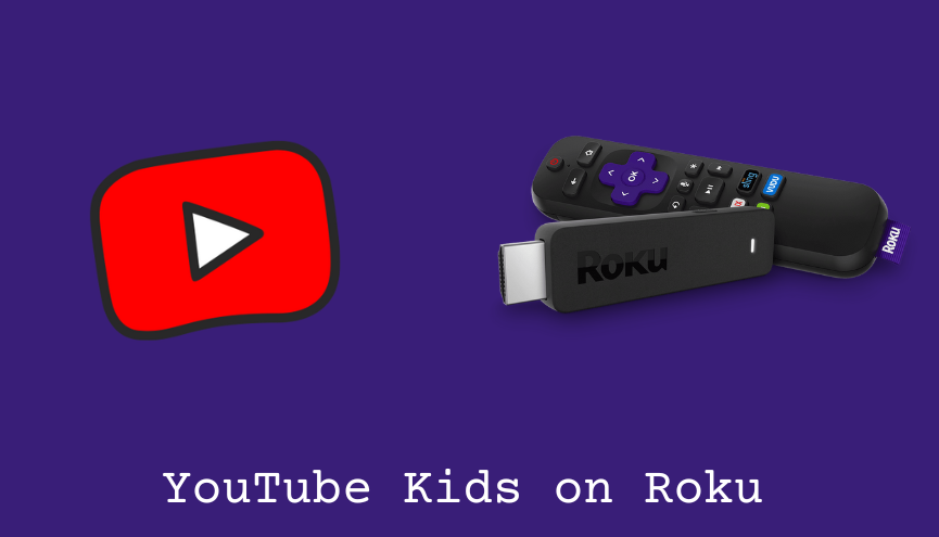 How to Watch YouTube Kids on Roku [Updated 2023]